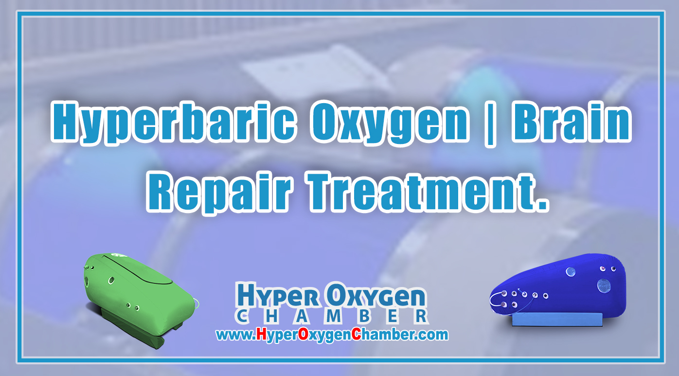 Hyperbaric Oxygen | Brain Repair Treatment.