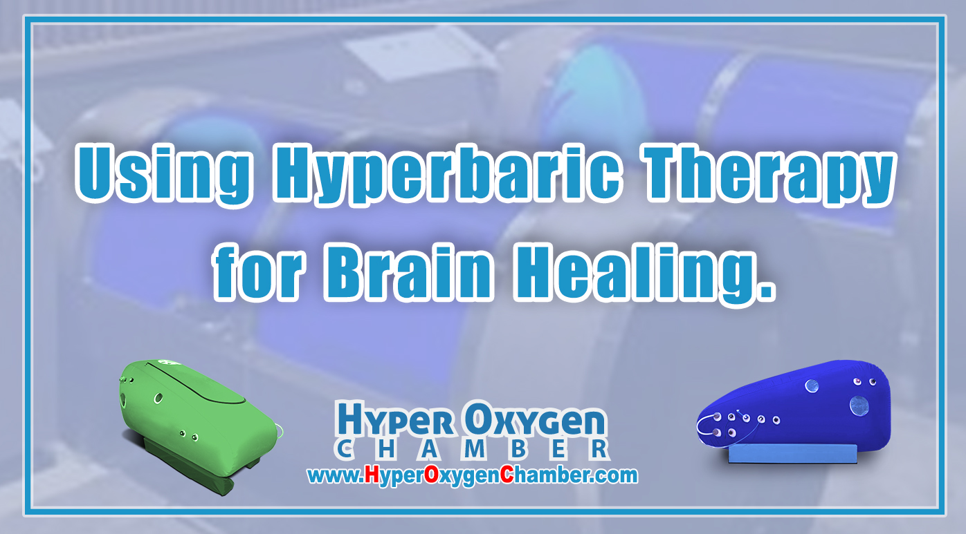 Using Hyperbaric Therapy for Brain Healing.